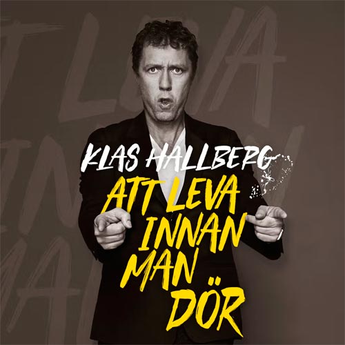 Biljetter till Klas Hallberg Att leva innan man dör Stockholm 2025