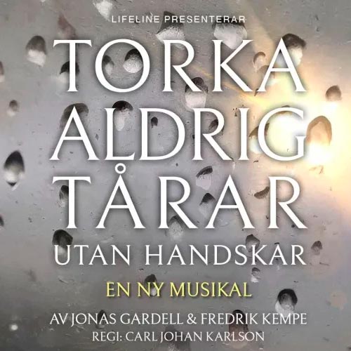 Köp biljetter till Torka aldrig tårar utan handskar i Stockholm 2026